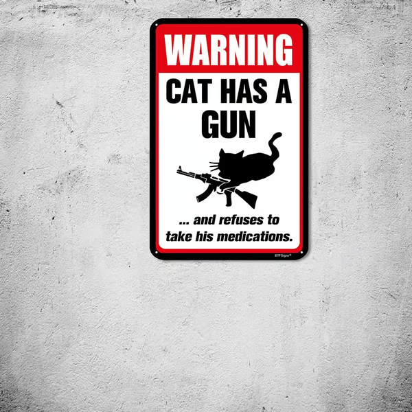🔥Last Day 50% OFF-Funny "Cat & Dog Has a Gun & Won't Take Meds" Aluminum Sign