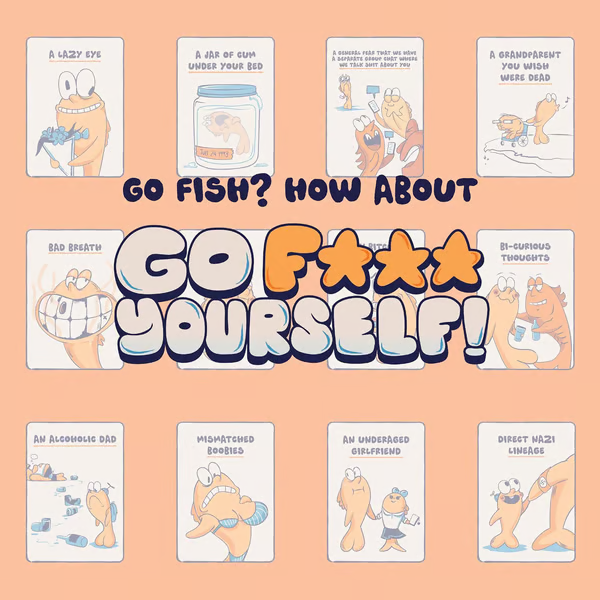 Go F*** Yourself- The Go Fish Game of Life's Little Humiliations
