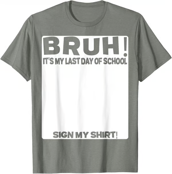 🔥LAST DAY SALE 49% OFF ✨ Bruh It'S My Last Day Of School Sign My T-Shirt For Boys Soft Fabric