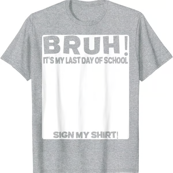 🔥LAST DAY SALE 49% OFF ✨ Bruh It'S My Last Day Of School Sign My T-Shirt For Boys Soft Fabric