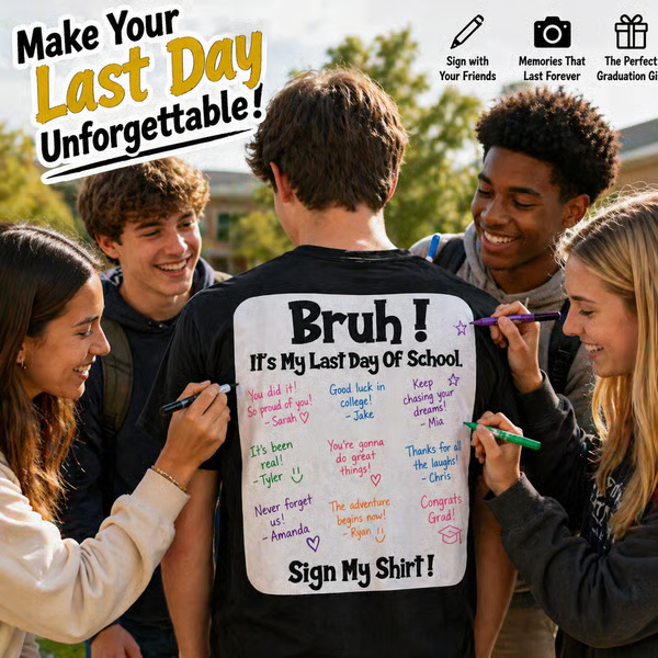 🔥LAST DAY SALE 49% OFF ✨ Bruh It'S My Last Day Of School Sign My T-Shirt For Boys Soft Fabric