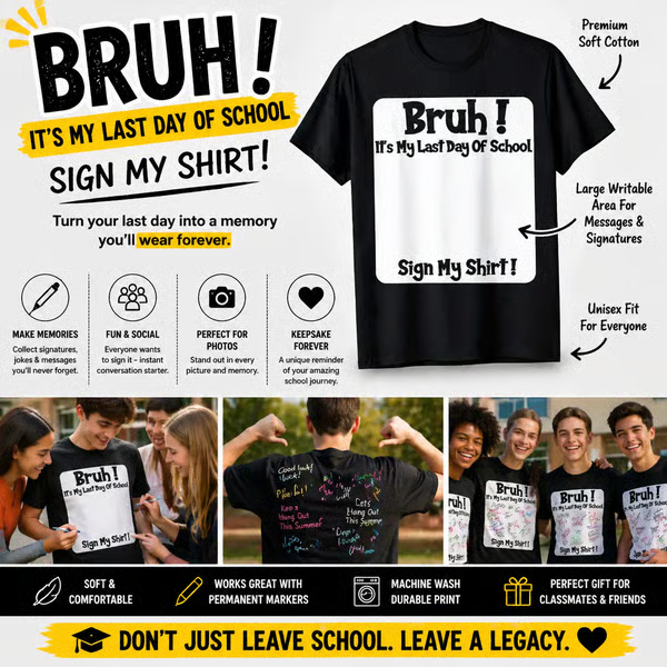 🔥LAST DAY SALE 49% OFF ✨ Bruh It'S My Last Day Of School Sign My T-Shirt For Boys Soft Fabric